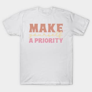 Make Yourself A Priority T-Shirt